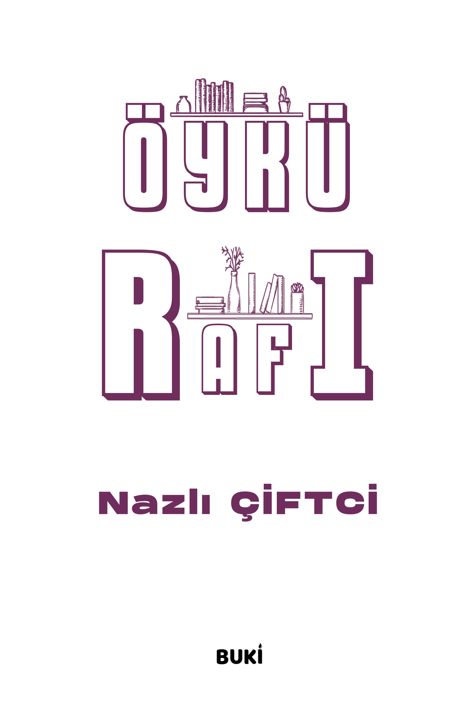 Nazlı Çiftci - Öykü Rafı
